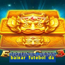 baixar futebol da hora 3.7 atualizado